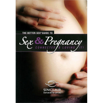 Sinclair Intimacy Institute Better Sex Guide To Sex & Pregnancy DVD